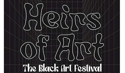 Heirs of Art | The Black Art Festival