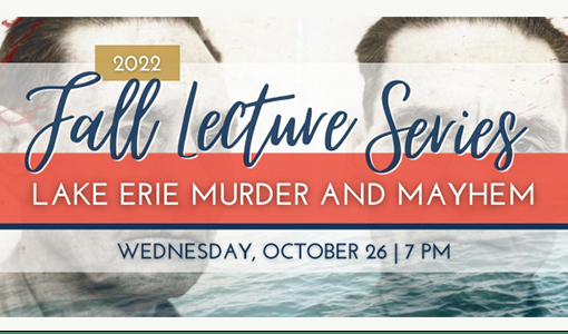 NMGL Fall Lecture Series | Lake Erie Murder & Mayhem