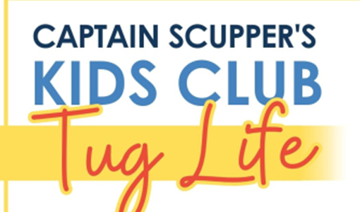 Capt. Scupper’s Kids Club | Tug Life