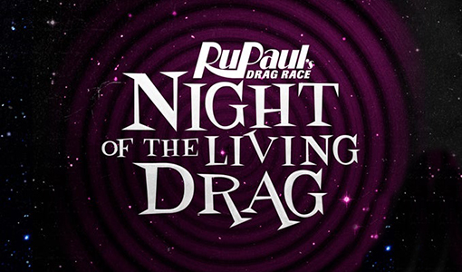 Rupaul's Drag Race: Night of the Living Drag