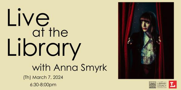 Live at the Library | Anna Smyrk