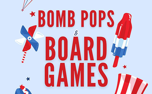 Bomb Pops & Board Games