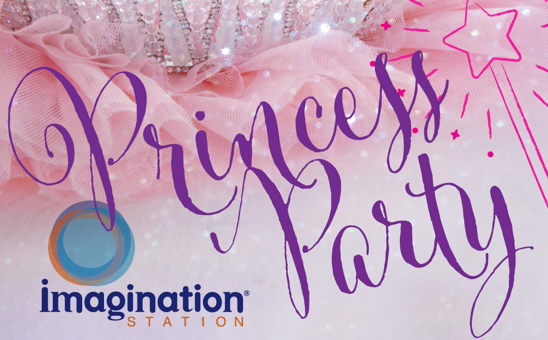 Princess Party at Imagination Station