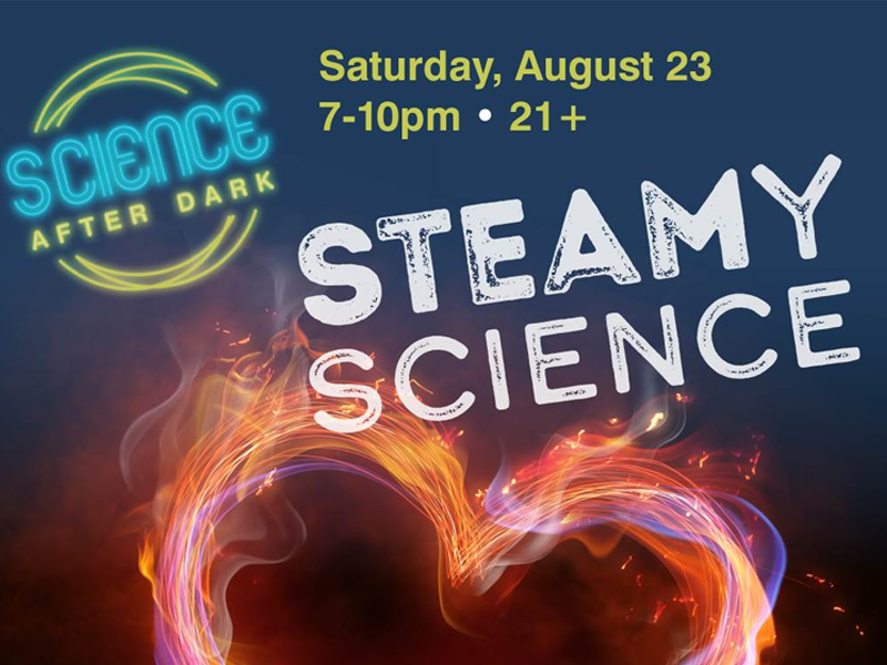 Science After Dark: Steamy Science