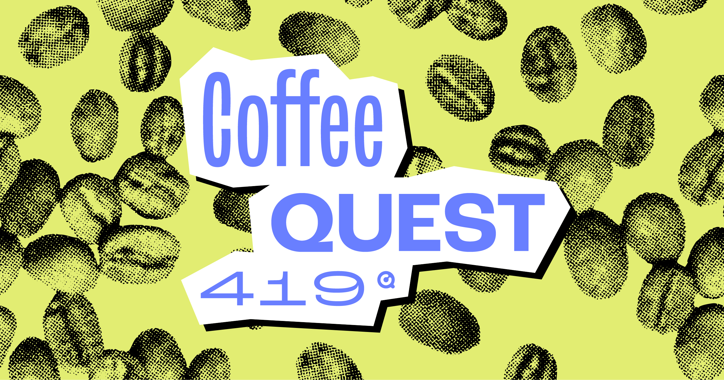 Coffee Quest 419 Returns March 14 through June 14, 2026